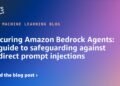 featured images ML 18386 1120x630 Toolz Guru Securing Amazon Bedrock Agents: A guide to safeguarding against indirect prompt injections